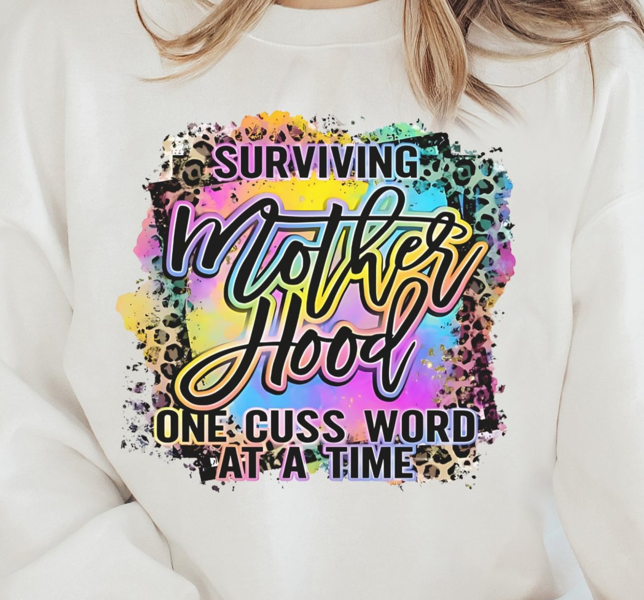 DTF Transfer Mom Mama Surviving Motherhood one Cus word at time