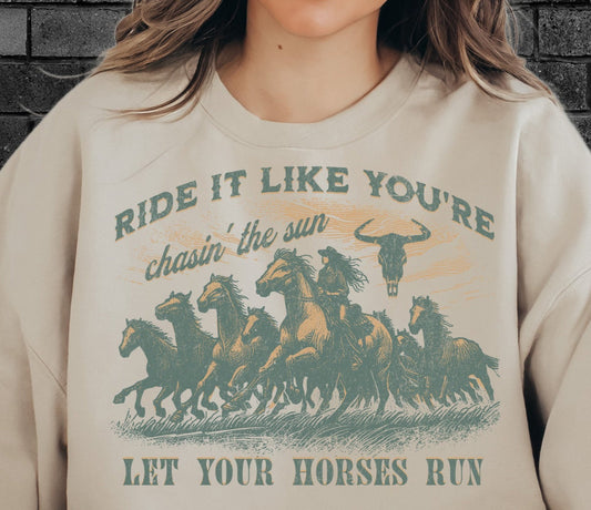 T-Shirt Or Sweatshirt Western Let Your Horses Run