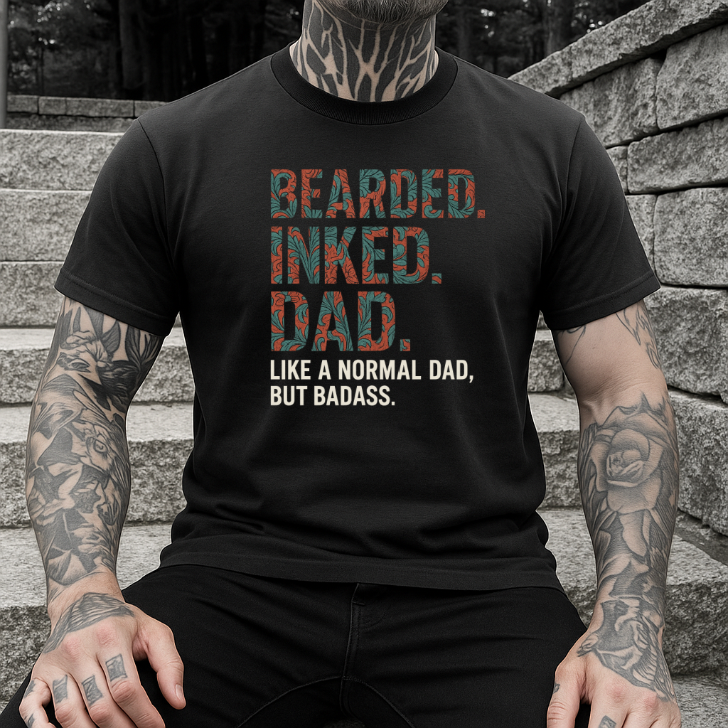 DTF Transfer Bearded Inked Dad – Like a Normal Dad But Badass Tattoo Style
