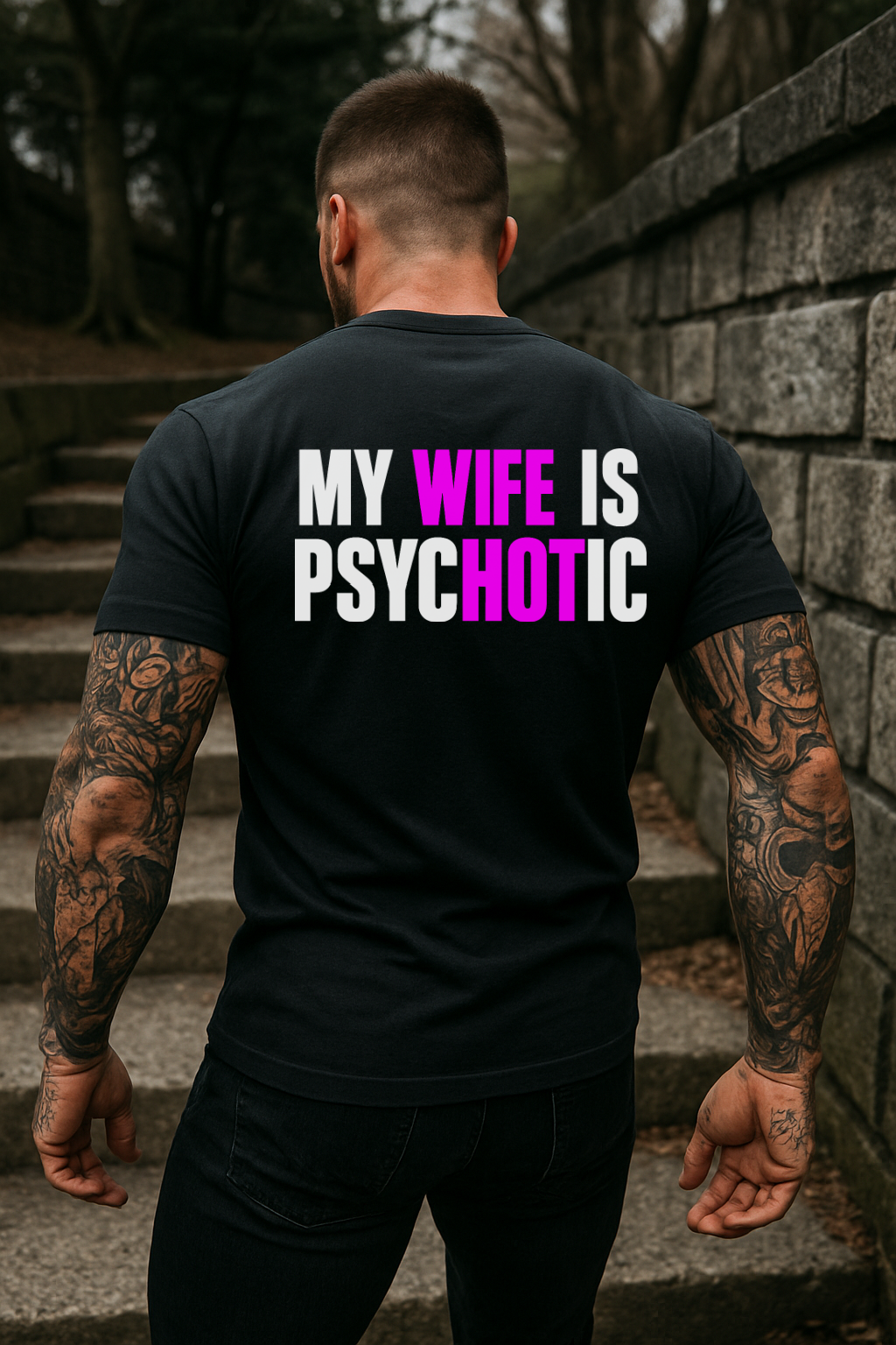 T-Shirt Crewneck Hoody – My Wife Is Psychotic | Bold Funny Text