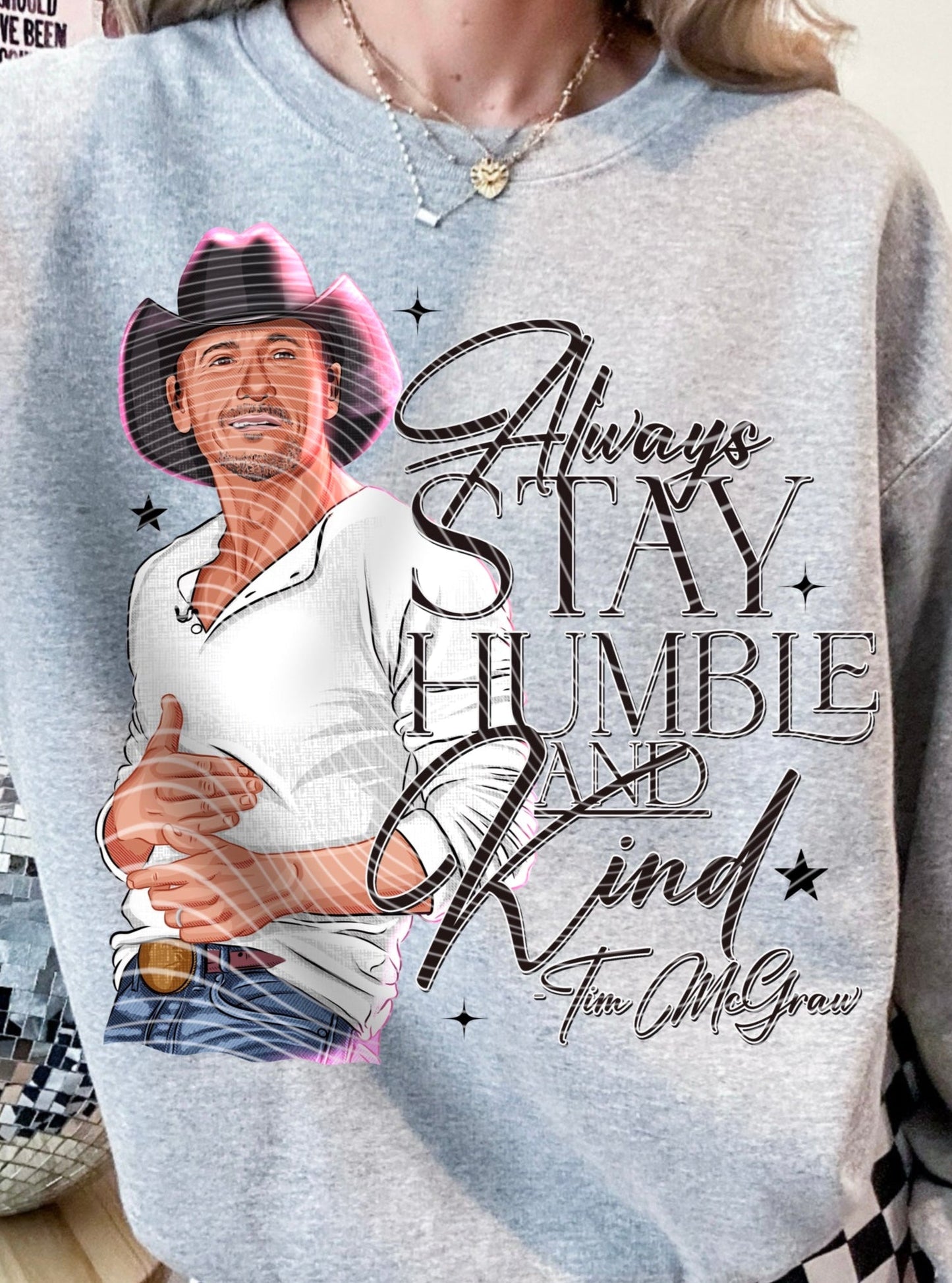T-Shirt Sweatshirt Crewneck Hoodie Western - Always Stay Humble and Kind #3
