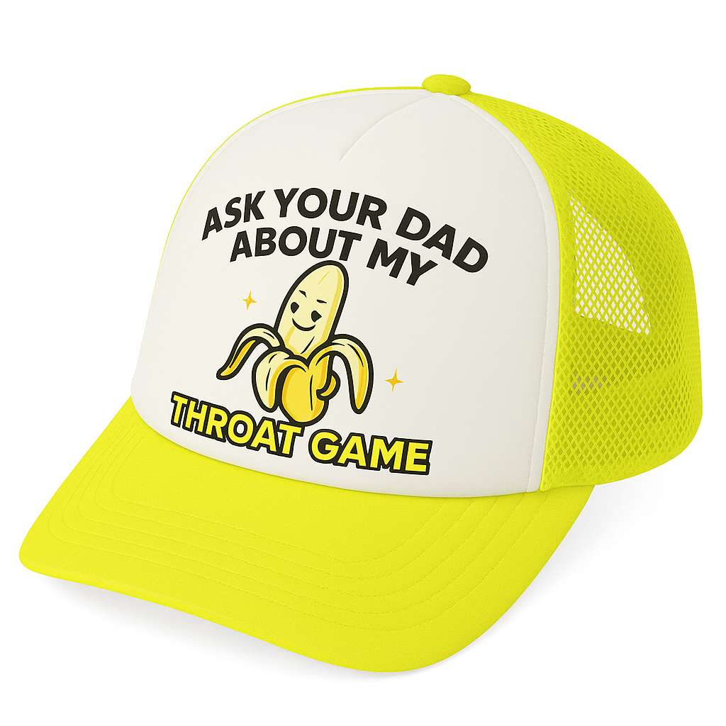 Ask Your Dad About My Throat Game Trucker Hat – Funny Banana Graphic Cap