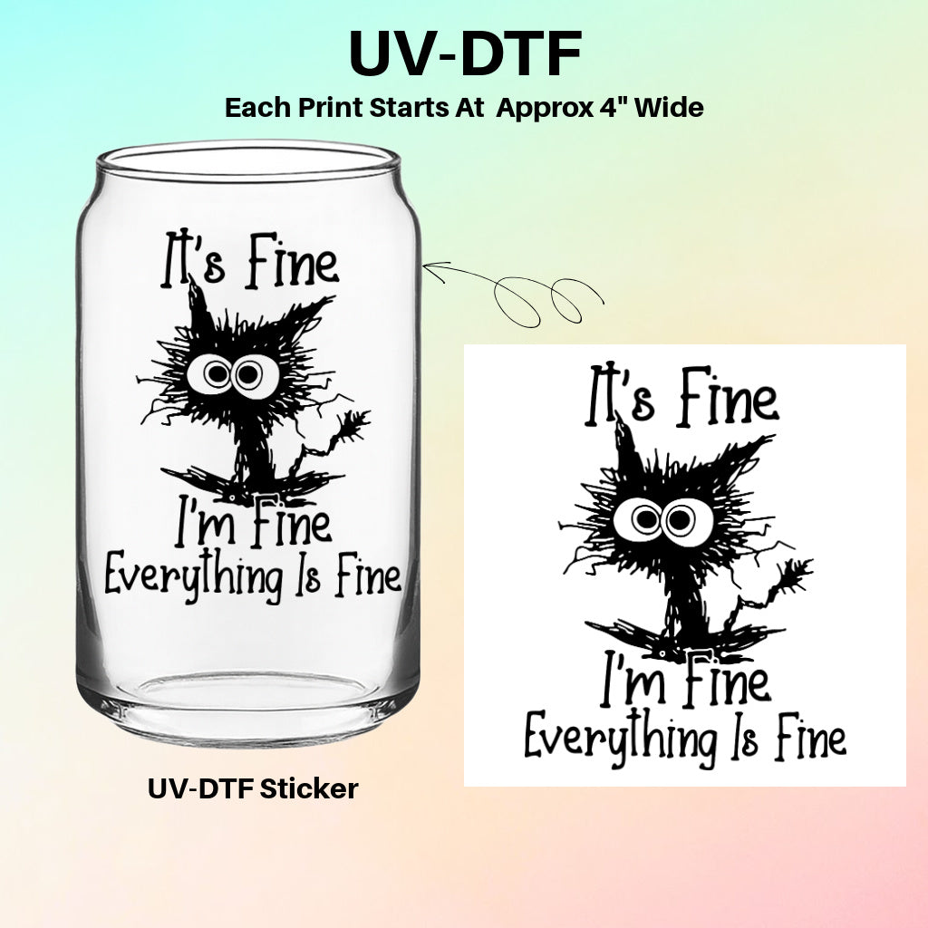 UV-DTF Stickers – It’s Fine I’m Fine Everything Is Fine