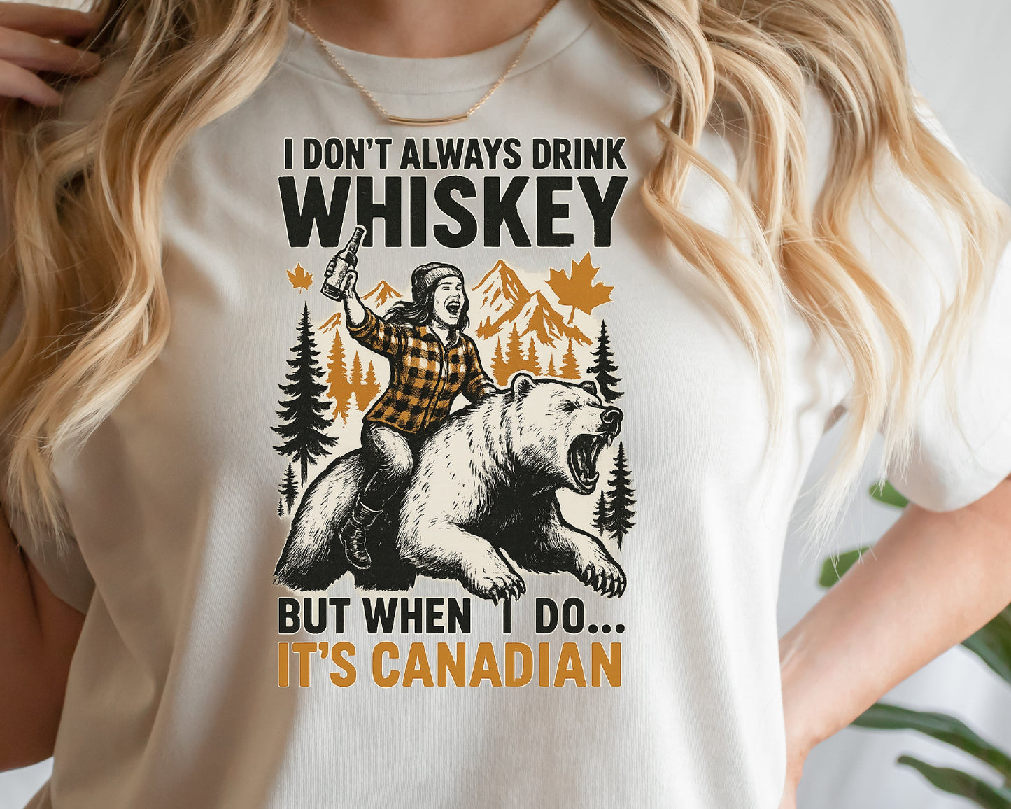 T-Shirt Sweatshirt Crewneck I Don't Always Drink Whiskey But When I Do It's Canadian