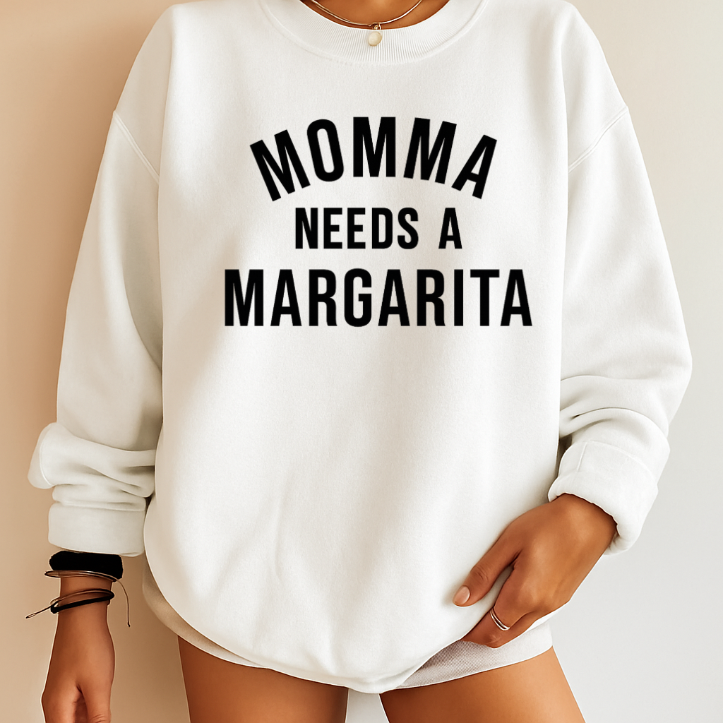 DTF Transfer Funny Sweatshirt – Momma Needs a Margarita