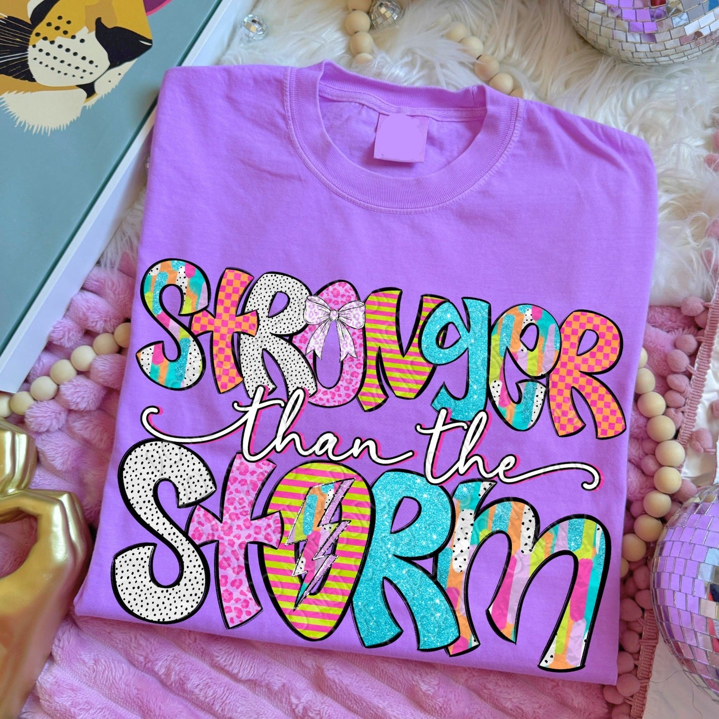 DTF Transfer Stronger Than The Storm Positive Message