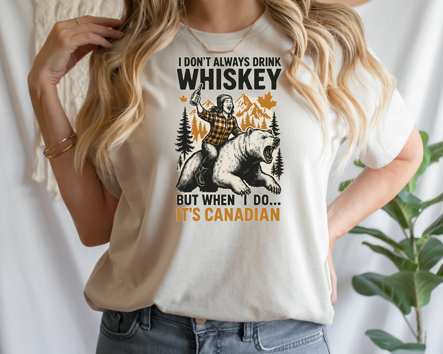 T-Shirt Sweatshirt Crewneck I Don't Always Drink Whiskey But When I Do It's Canadian