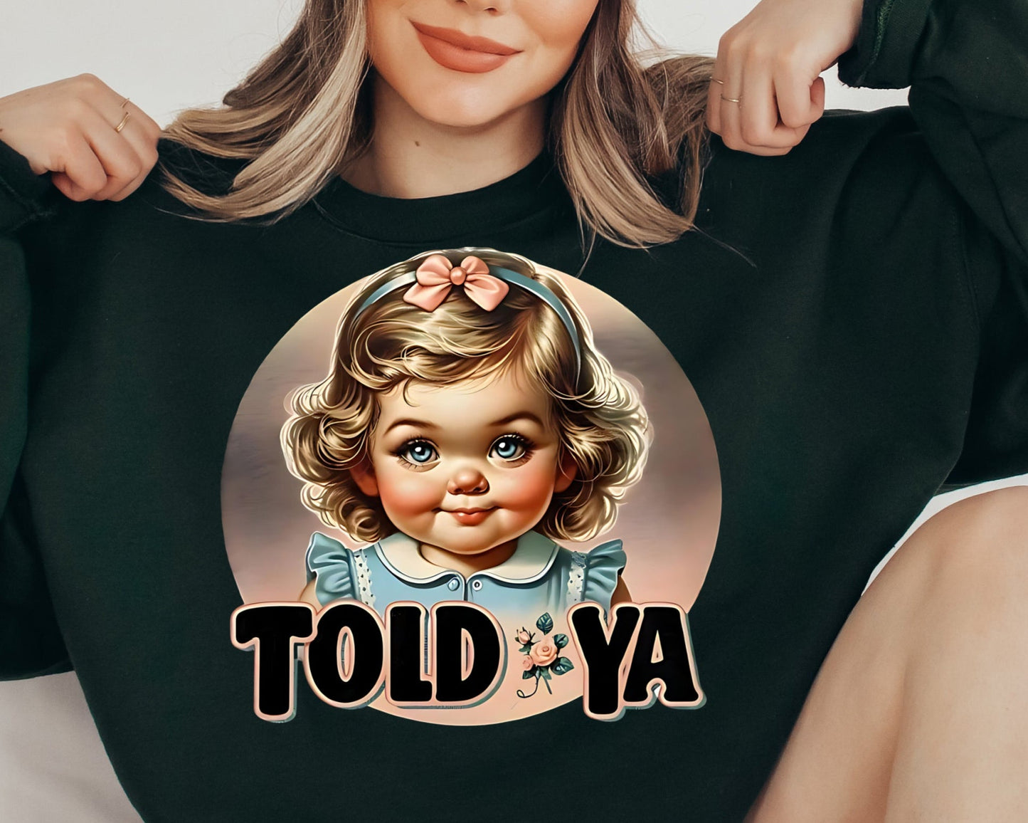 T-Shirt Sweatshirt Humor - Told Ya Vintage Doll Design