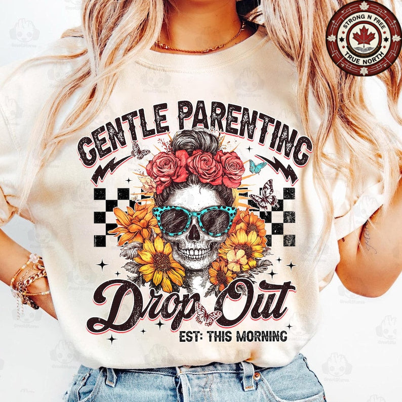 DTF Transfer Gentle Parenting Drop Out Funny