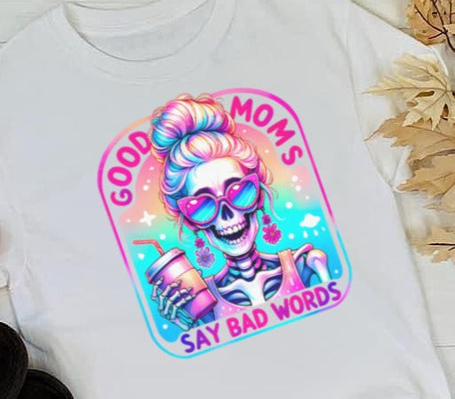 T-Shirt Or Sweatshirt Mom Say Bad Words