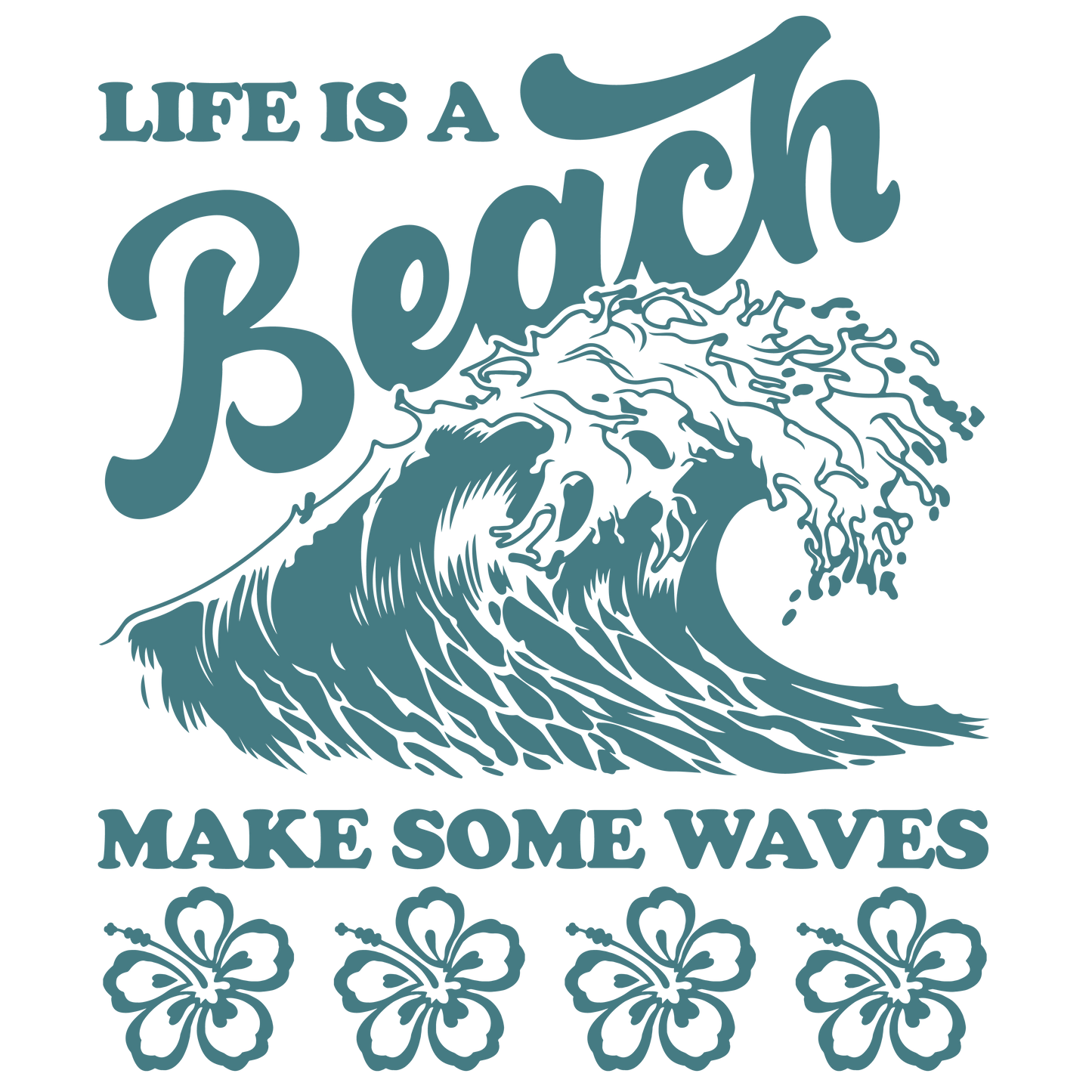 DTF Transfer - Life is a Beach Make Some Waves
