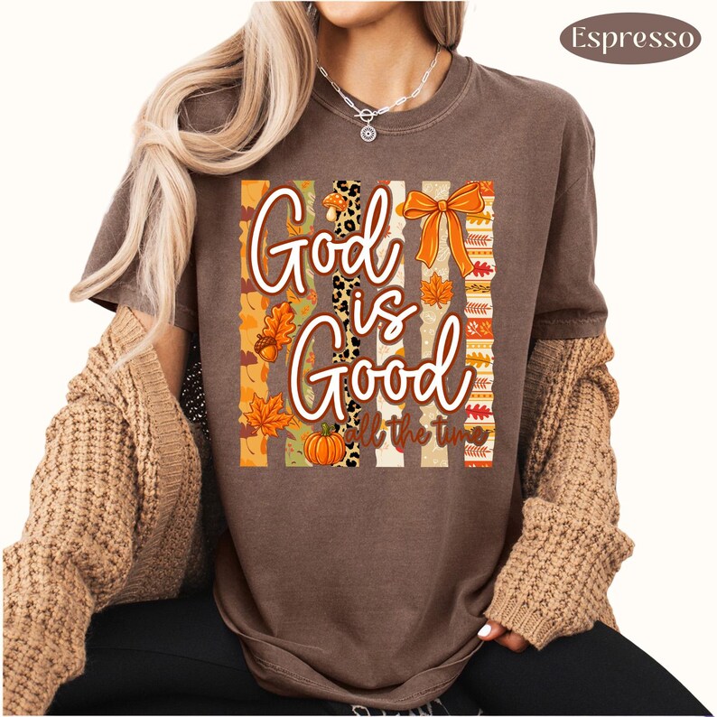 God Is Good – Fall Christian – Faith Fall Design garment preview