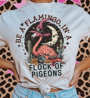 T-Shirt Tee's Or Sweatshirt Summer Be A Flamingo World OF Pigons