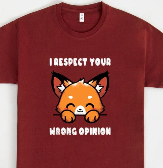 T-Shirt or Sweatshirt Humor I respect Your Wrong Opinion