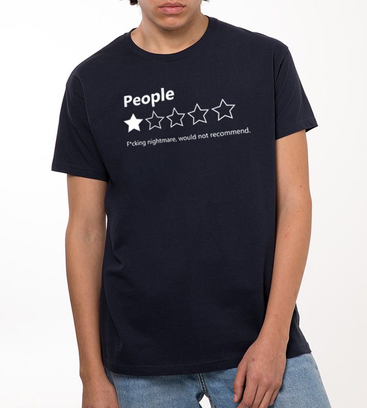 T-Shirt or Sweatshirt Humor People *ucking Nightmare would not Recommend