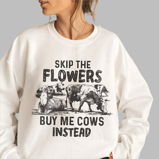 T-Shirt Or Sweatshirt Crewneck  – Buy Me Cows Instead Funny Farm Graphic