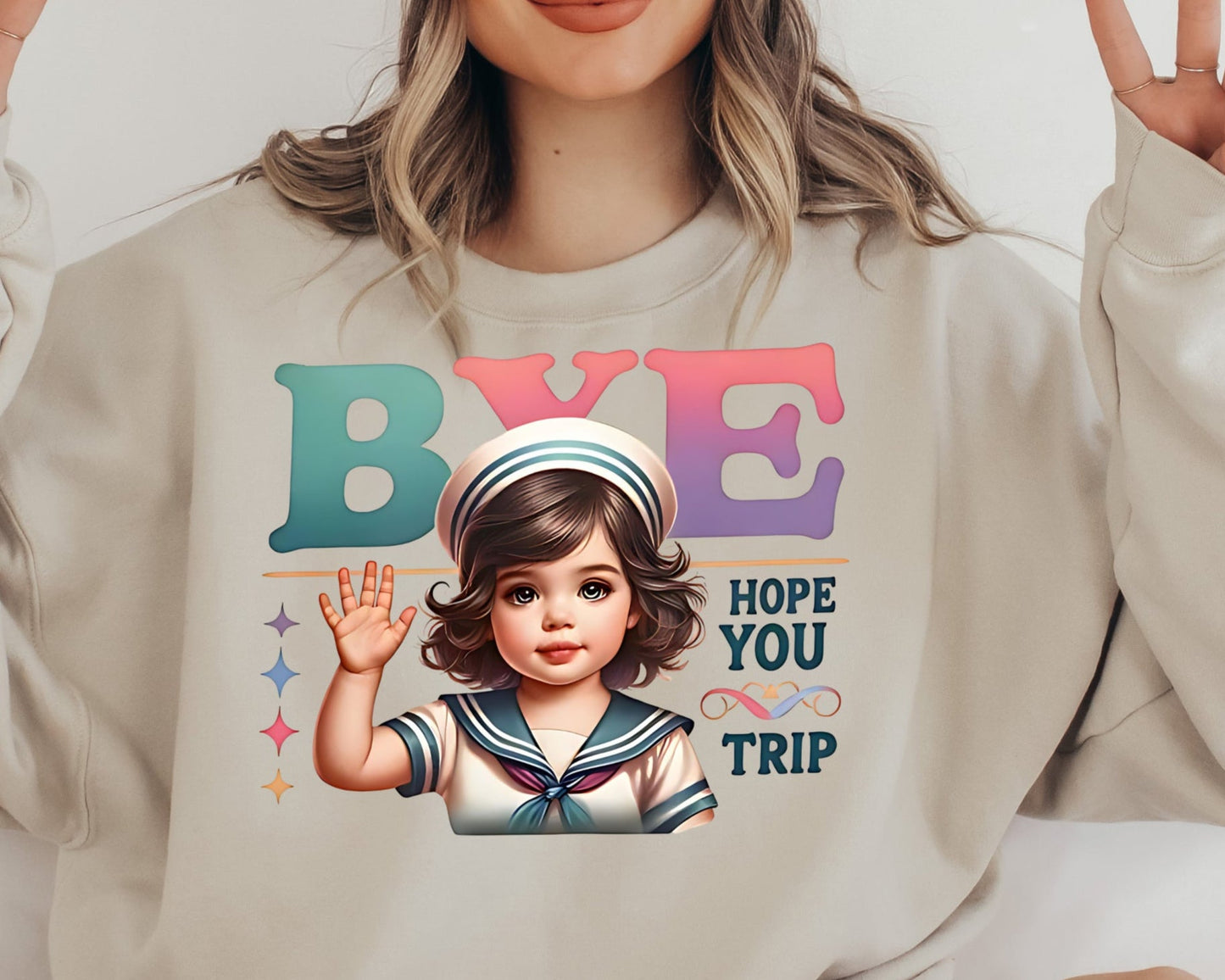 T-Shirt Crewneck Sweatshirt Hoodie Bye Hope You Trip Retro Sailor Girl Design