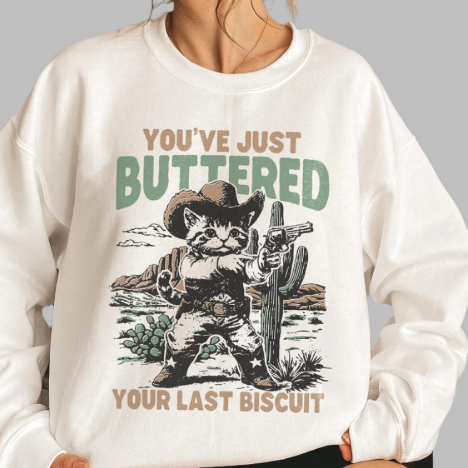T-Shirt Or Crewneck You've Just Buttered Your Last Biscuit - Funny Cowboy Cat Western