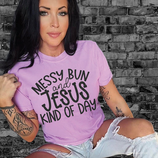 T-Shirt Or Sweatshirt Christian Messy Bun & Jesus Day