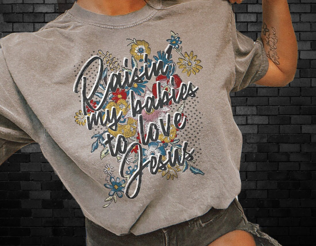 DTF Transfer Christian Raised By Babies To Love Jesus