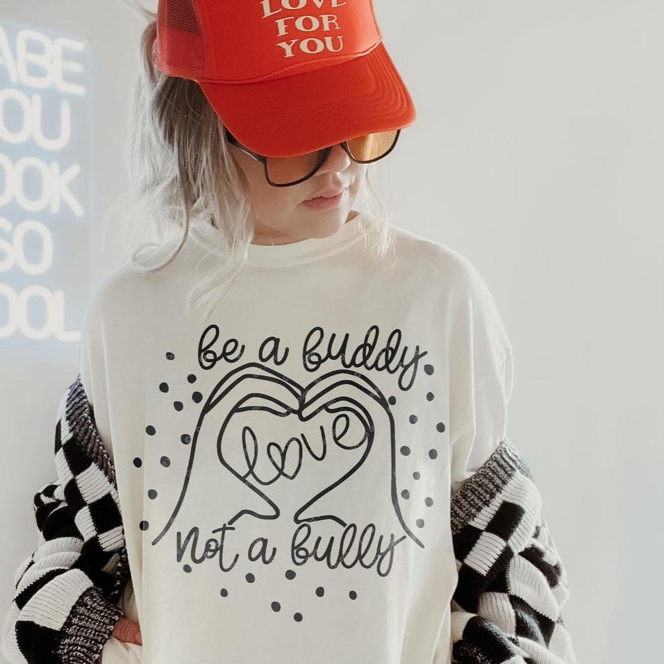 Sweatshirt Or T-Shirt Hoodie Be A buddy Not A Bully
