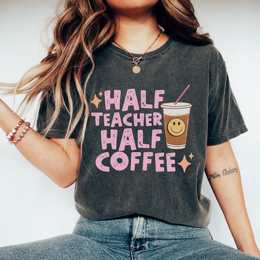 T-Shirt Or Sweatshirt  Half Mom Half coffee .