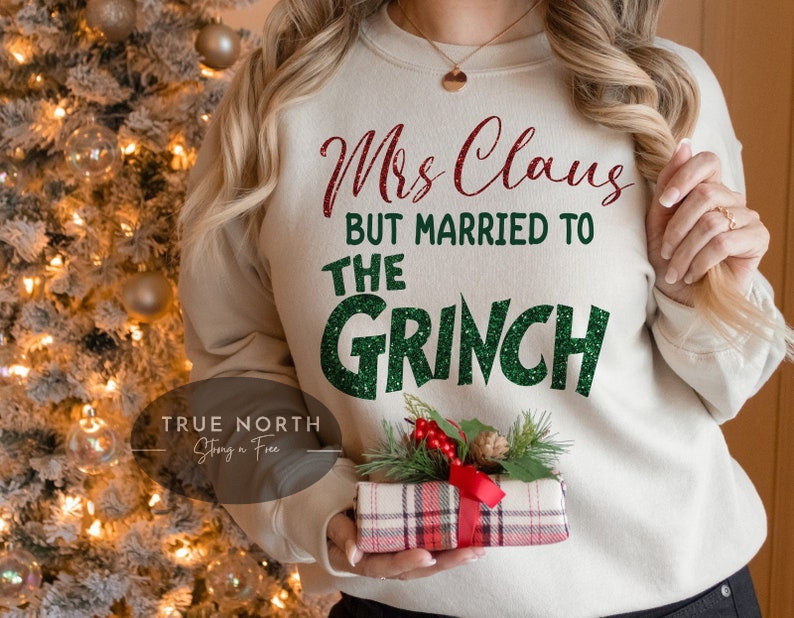 Sweatshirt - T-Shirt Claus But Married To Grinch .