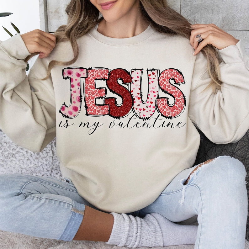Sweatshirt Or T-Shirt Valentines Jesus .