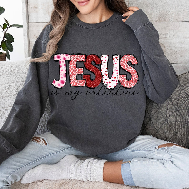 Sweatshirt Or T-Shirt Valentines Jesus .