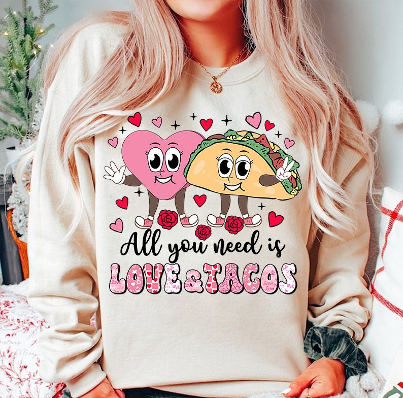 Valentines All You Need Sweatshirt or T-Shirt Shop Now .