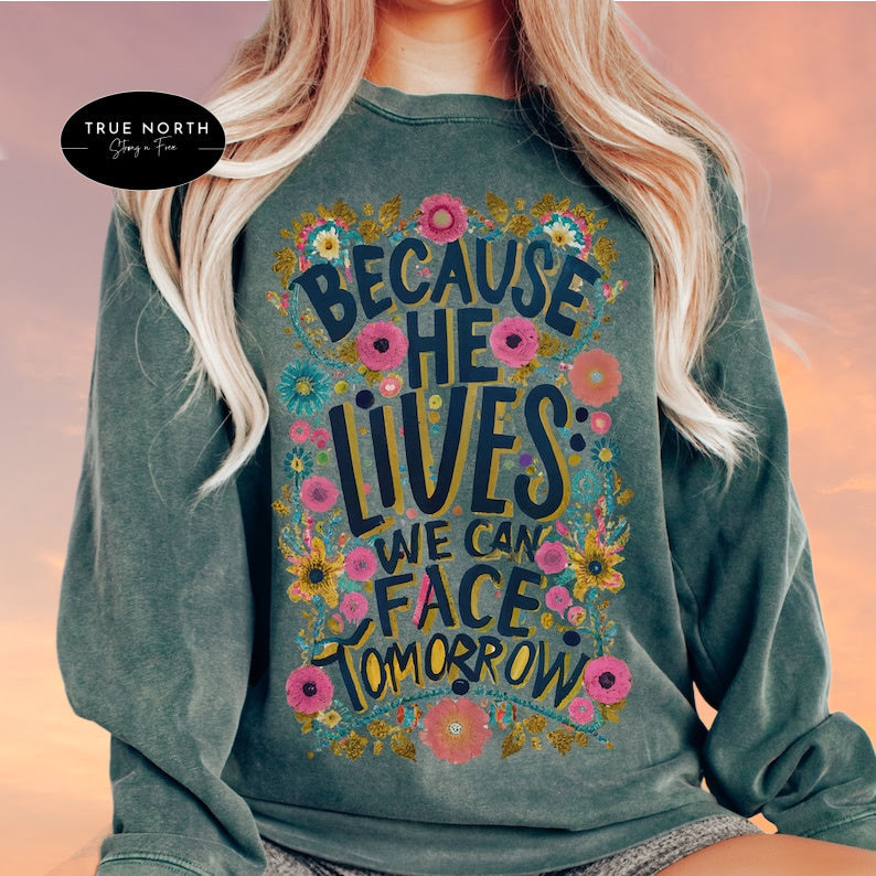 T-Shirt Or Sweatshirt Hoodie Because He Lives Christian .