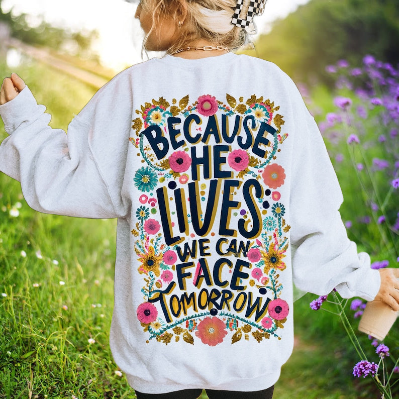 T-Shirt Or Sweatshirt Hoodie Because He Lives Christian .