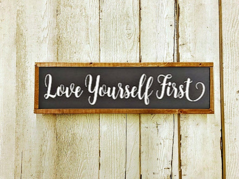 6" x 24" , Love Yourself First | Love Sign | wedding gift | farmhouse decor | Rustic Handmade Sign