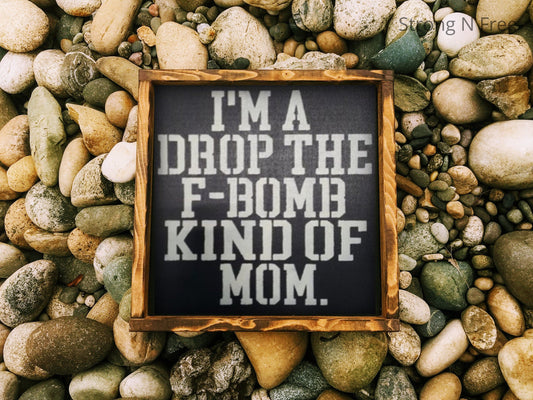 12" & 6' |  FBomb Kind Of Mom |  wooden sign |  handmade |  Wedding Gift  |  wedding gift |  rustic wooden sign | farmhouse decor