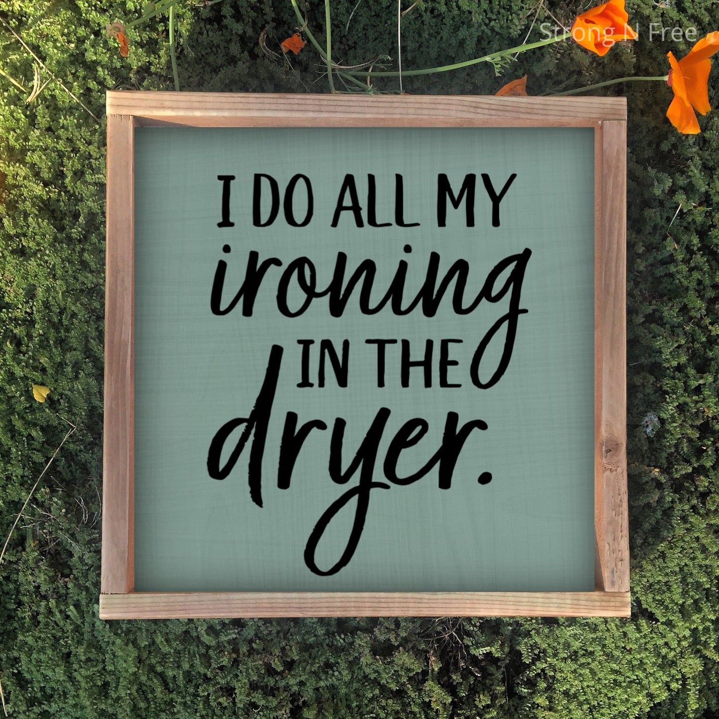 Do All My Ironing In The Dryer Laundry Room Sign | Laundry Sign | Laundry Room Decor | Farmhouse Sign | Farmhouse Decor | Laundry