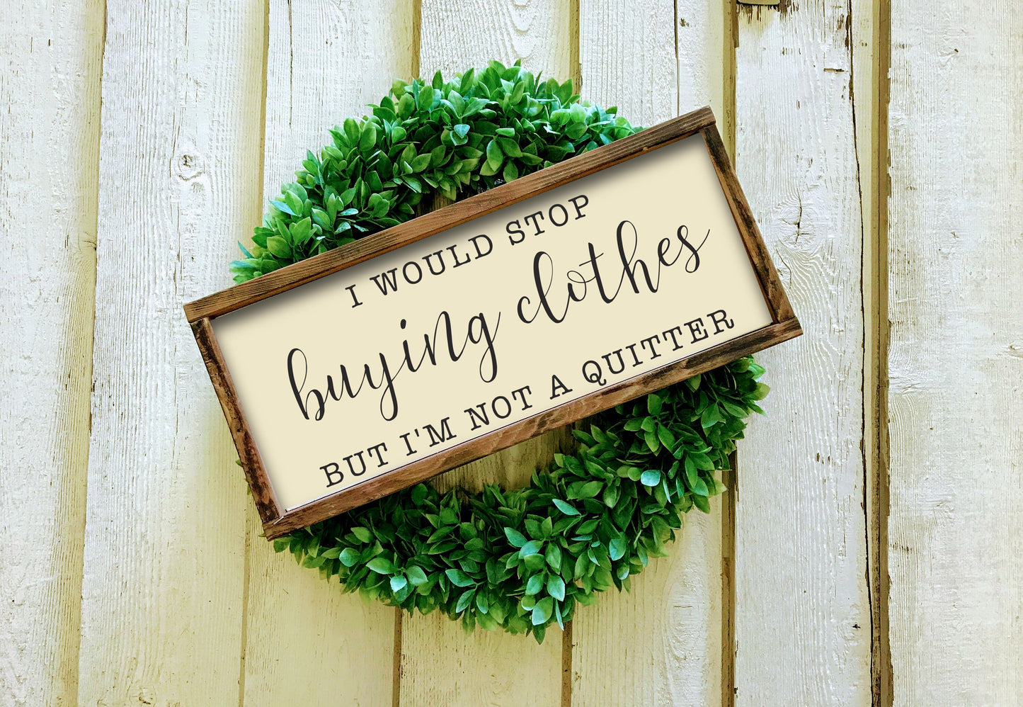 Buying Clothes Bathroom Sign | Boys Bathroom Girls Bathroom | I am not a quitter Sign | Funny Bathroom Wall Decor | Bathroom Humor Sign