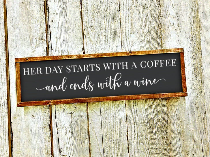 Wooden Sign Her Day Starts With A Coffee & Ends With A Wine - Hand Painted Wood Wall Decor Sign with Frame - Country Music Lyrics