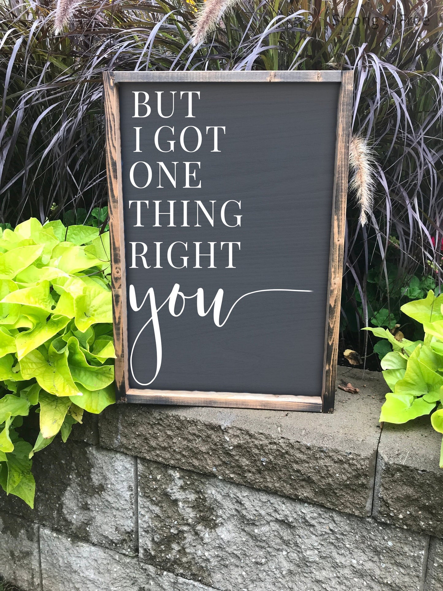 But I Got One Thing Right You Sign, Kane Brown Lyrics, Country Song Lyrics, Romantic Sign, Above The Bed Sign, Wedding Sign