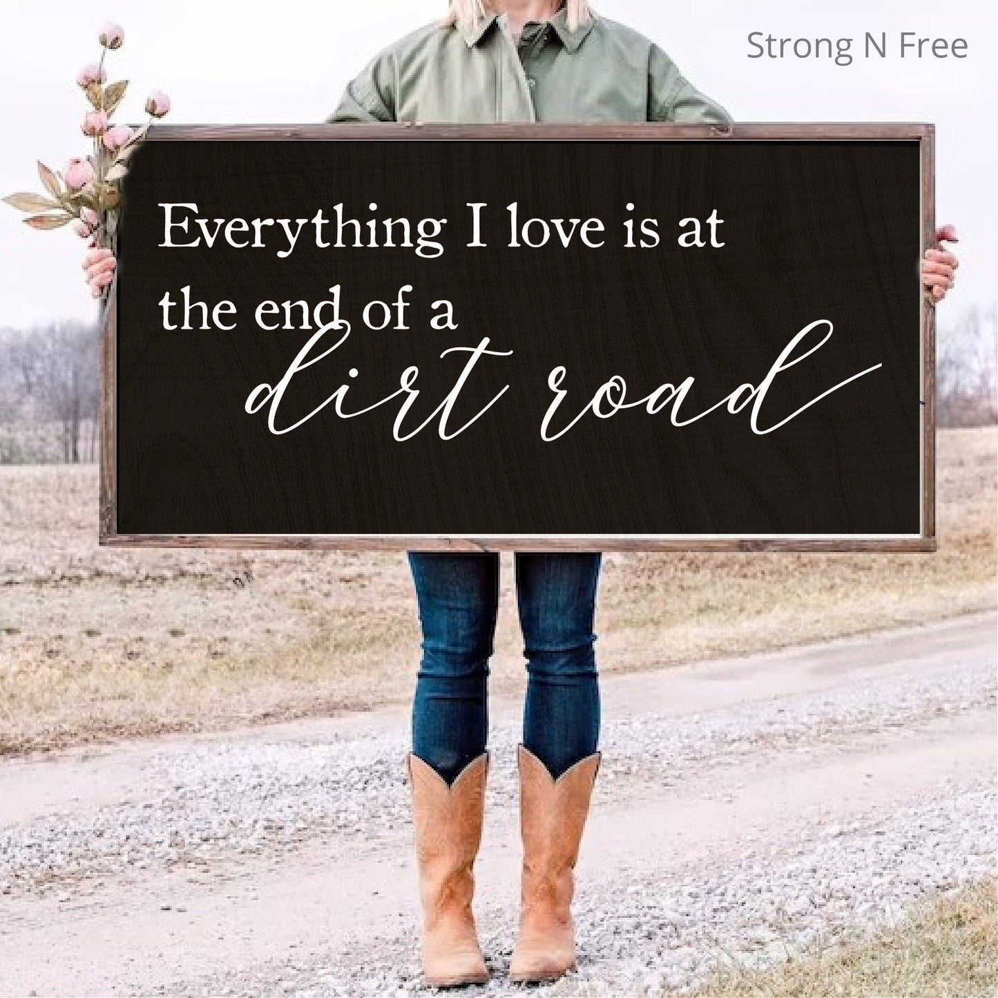 Wooden Sign Everything I Love is at the end of a dirt road | Rustic sign | Country Sign | Western Sign | Cowboy Cowgirl | Man Cave |