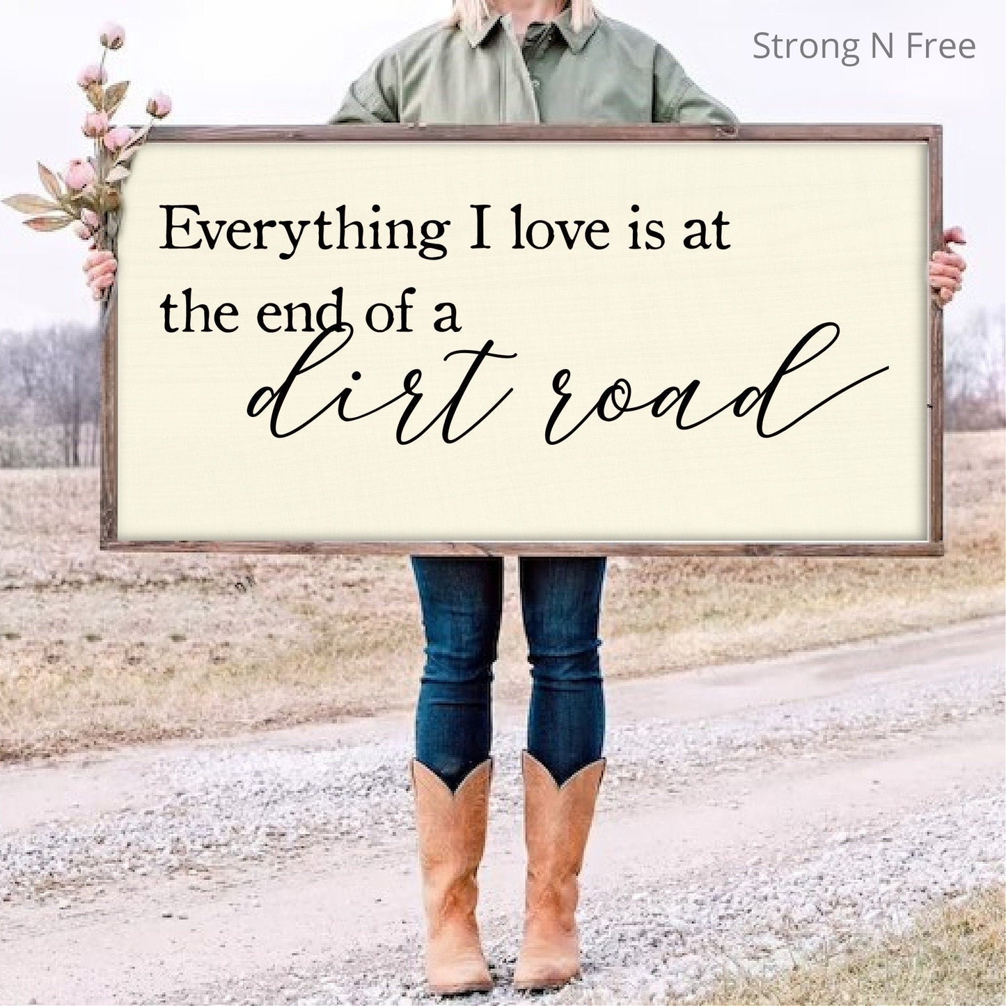 Wooden Sign Everything I Love is at the end of a dirt road | Rustic sign | Country Sign | Western Sign | Cowboy Cowgirl | Man Cave |