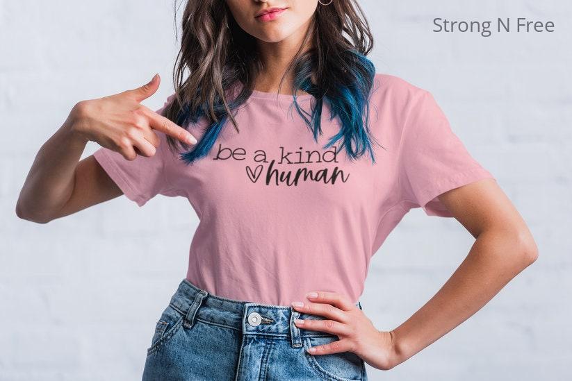 Kindness Shirt, Be a kind human T-Shirt, Be a kind human Shirt, Funny Women's Shirt, Brunch Shirts, Weekend Shirts, Teacher Shirt .