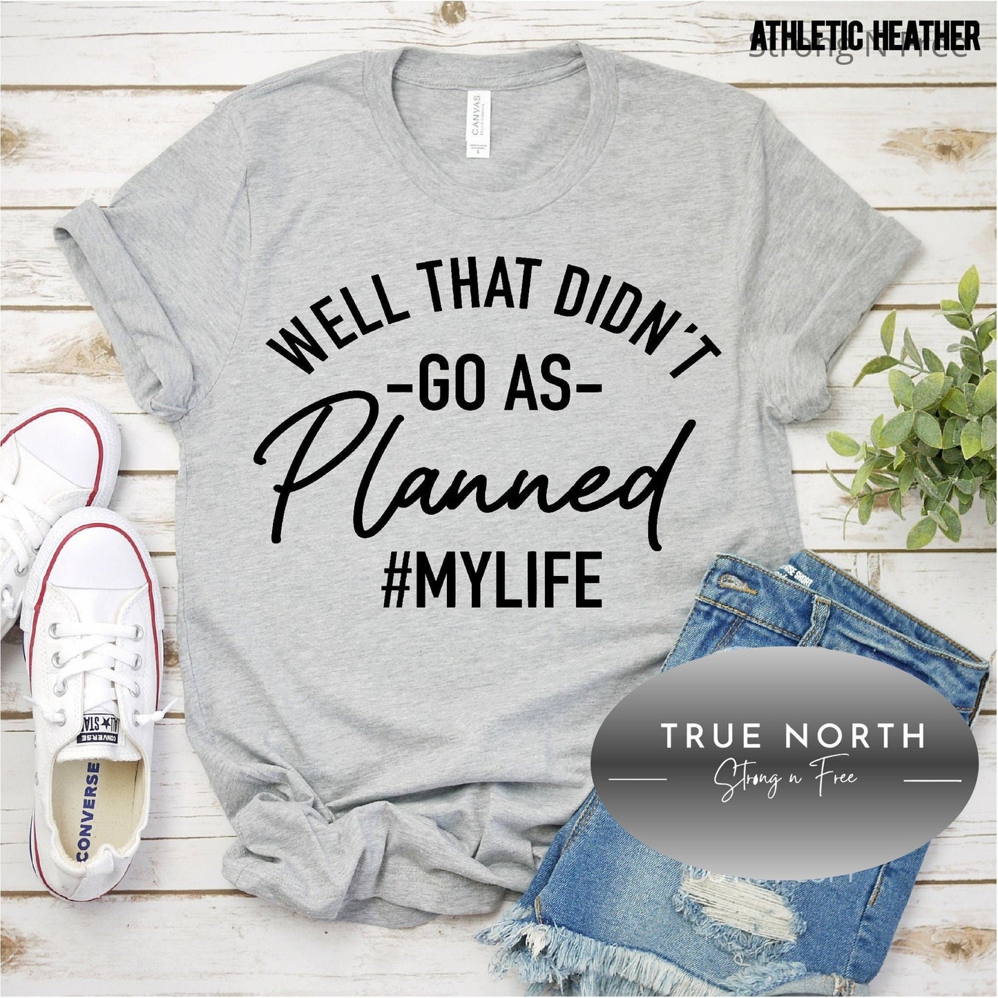Well That Didn't Go As Planned Shirt, Funny Sarcastic Shirt, My Life Shirt, Humorous Shirt, Sarcastic Shirt, Funny Sayings Shirt, Women Tee