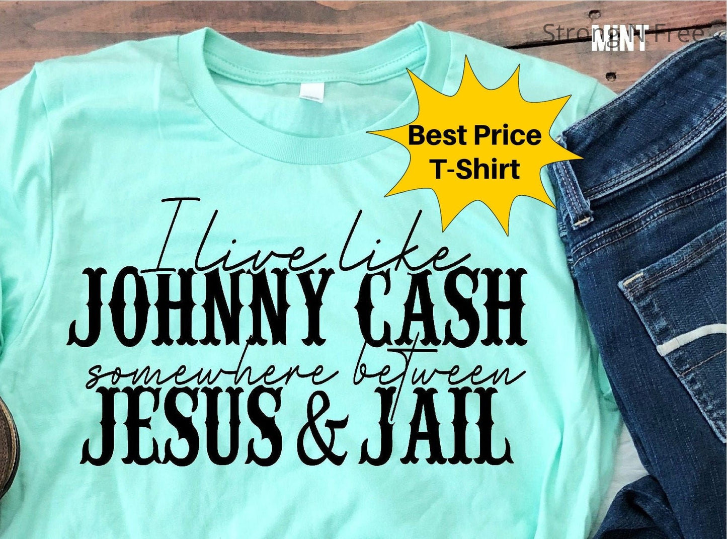Funny Cowboy T-Shirts, I Live My Life Like Johnny Cash T Shirt, Song Somewhere Between Jail and Jesus Tee