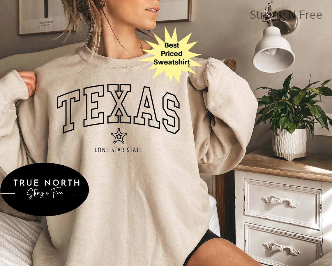 Texas Sweatshirt, Texas State, The Lone Star State, Texas shirt, Vacation Shirt, Austin Shirt, Houston Sweatshirt, Gift For Men or Women .