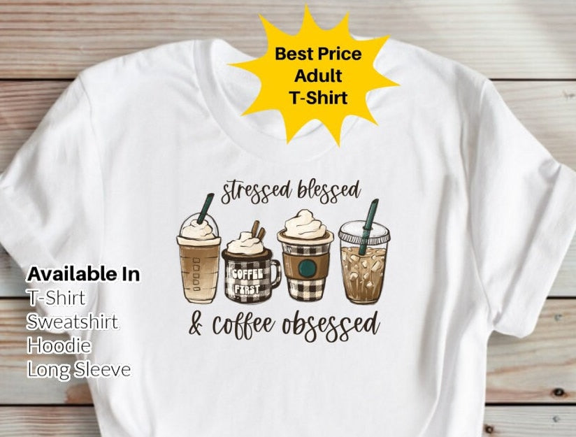 Stressed Blessed and Coffee Obsessed Shirt, Inspirational Quote, Positive Saying Tee, Positive Vibes, Motivational Shirt, Positive Quote Tee
