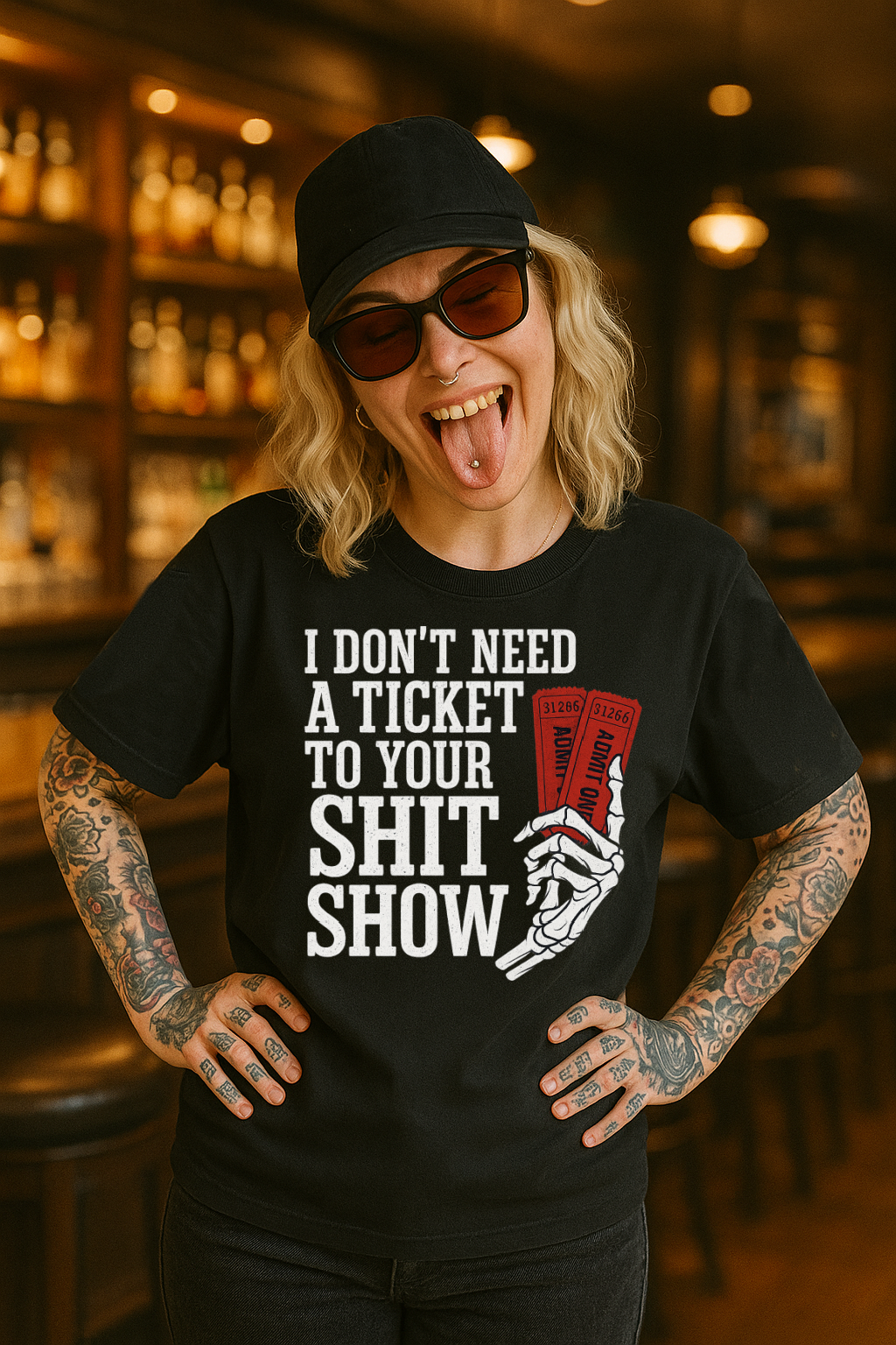 T-Shirt Sweatshirt – I Don’t Need a Ticket to Your Sh*t Show – Skeleton Hand with Admit One Tickets