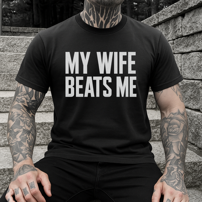 DTF Transfer My Wife Beats Me – Funny Sarcastic Bold Text Design