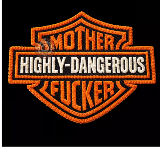 a Harley-Davidson logo with the text "MOTHER HIGHLY-DANGEROUS FUCKER" in a bold, orange font.