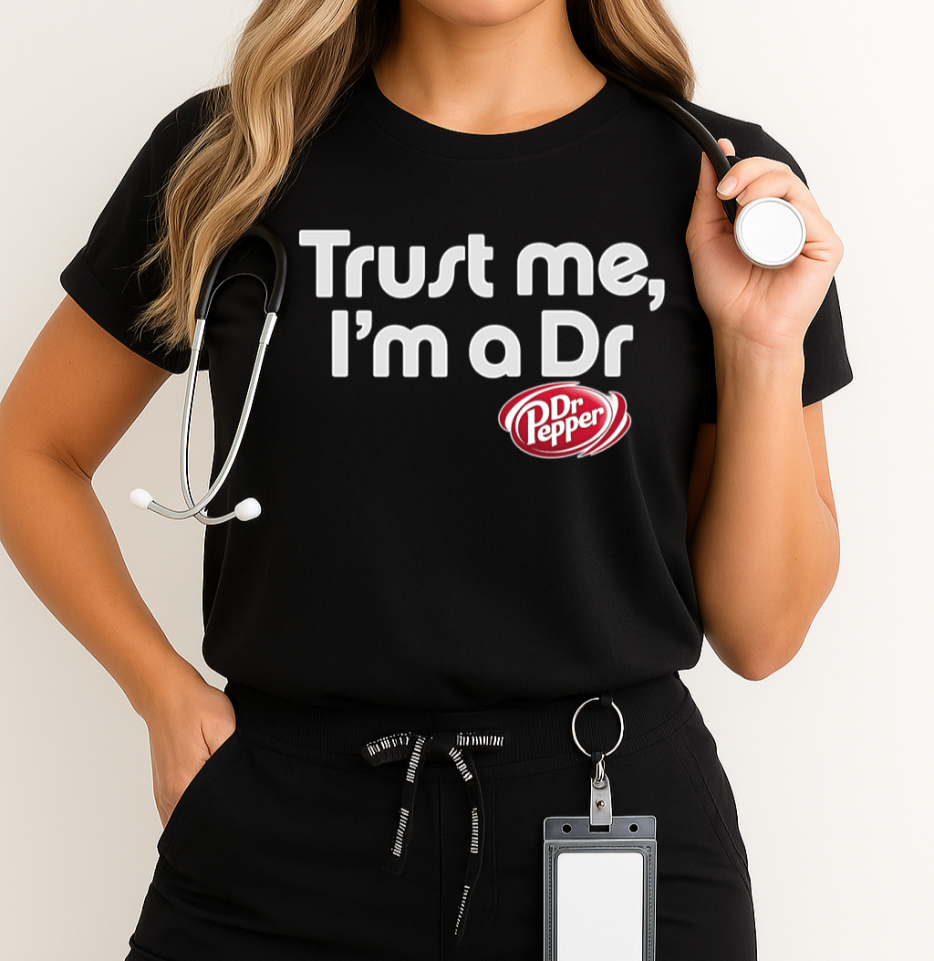 T-Shirt Crewneck Trust Me I’m a Dr Pepper.