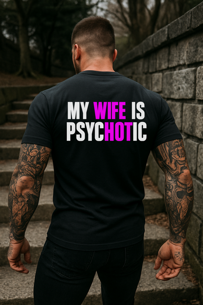 T-Shirt Crewneck Hoody – My Wife Is Psychotic | Bold Funny Text